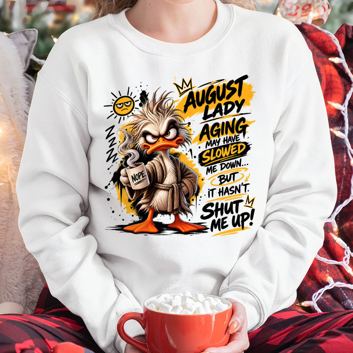 AUGUST - AGING MAY HAVE SLOWED ME DOWN... BUT IT HASN’T SHUT ME UP - SHIRT FOR WOMEN - LUNA08 (SKU2609-301-08)