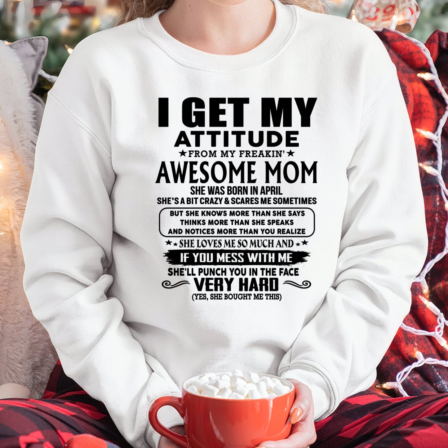 Thanks Mom - I GET MY ATTITUDE FROM MY FREAKIN' AWESOME MOM - Gift for Son and Daughter From Mom - LUNA04 (SKU-TMD-CU-04)