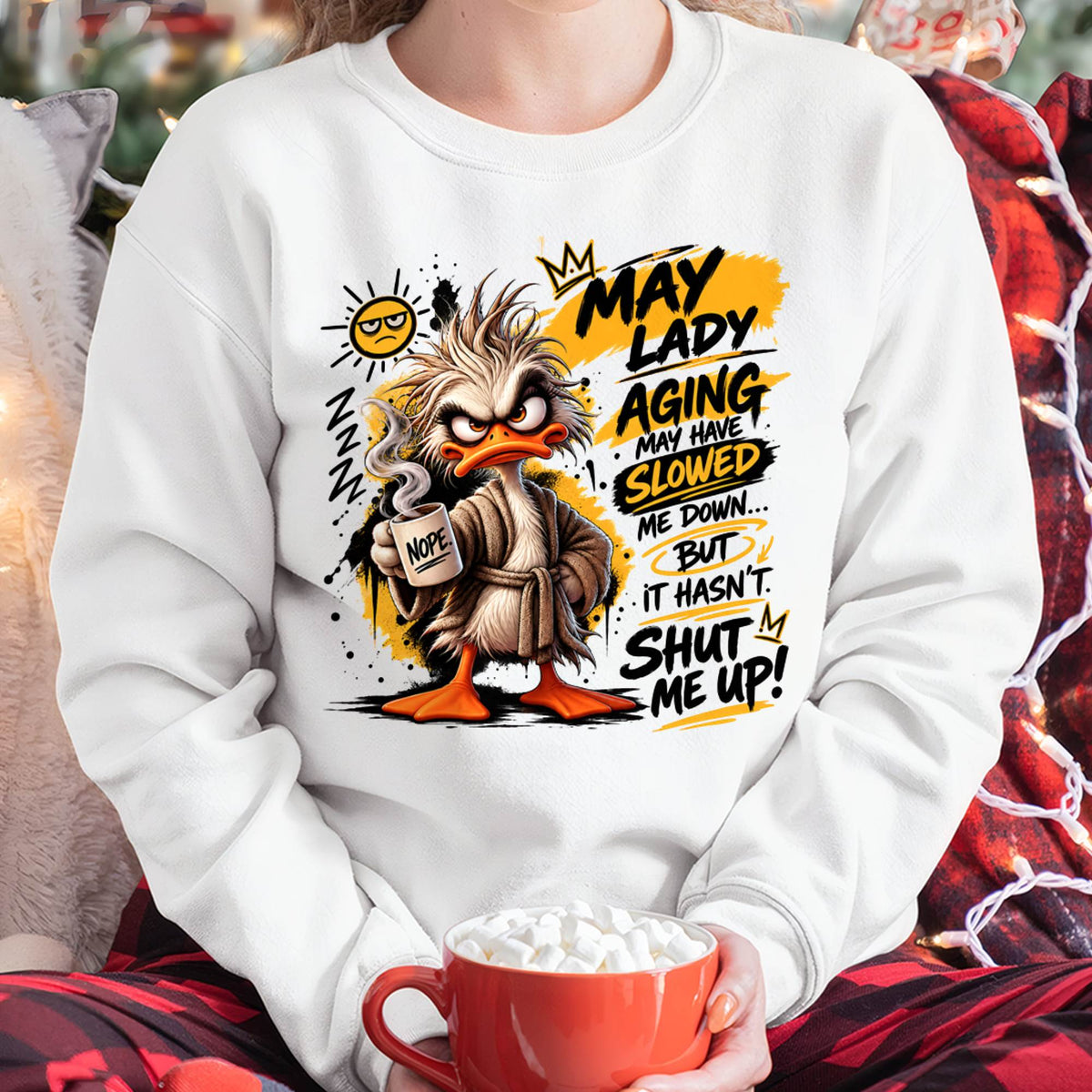 MAY - AGING MAY HAVE SLOWED ME DOWN... BUT IT HASN’T SHUT ME UP - SHIRT FOR WOMEN - LUNA05 (SKU2609-301-05)