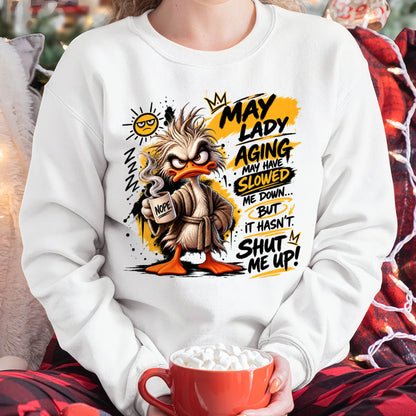 MAY - AGING MAY HAVE SLOWED ME DOWN... BUT IT HASN’T SHUT ME UP - SHIRT FOR WOMEN - LUNA05 (SKU2609-301-05)