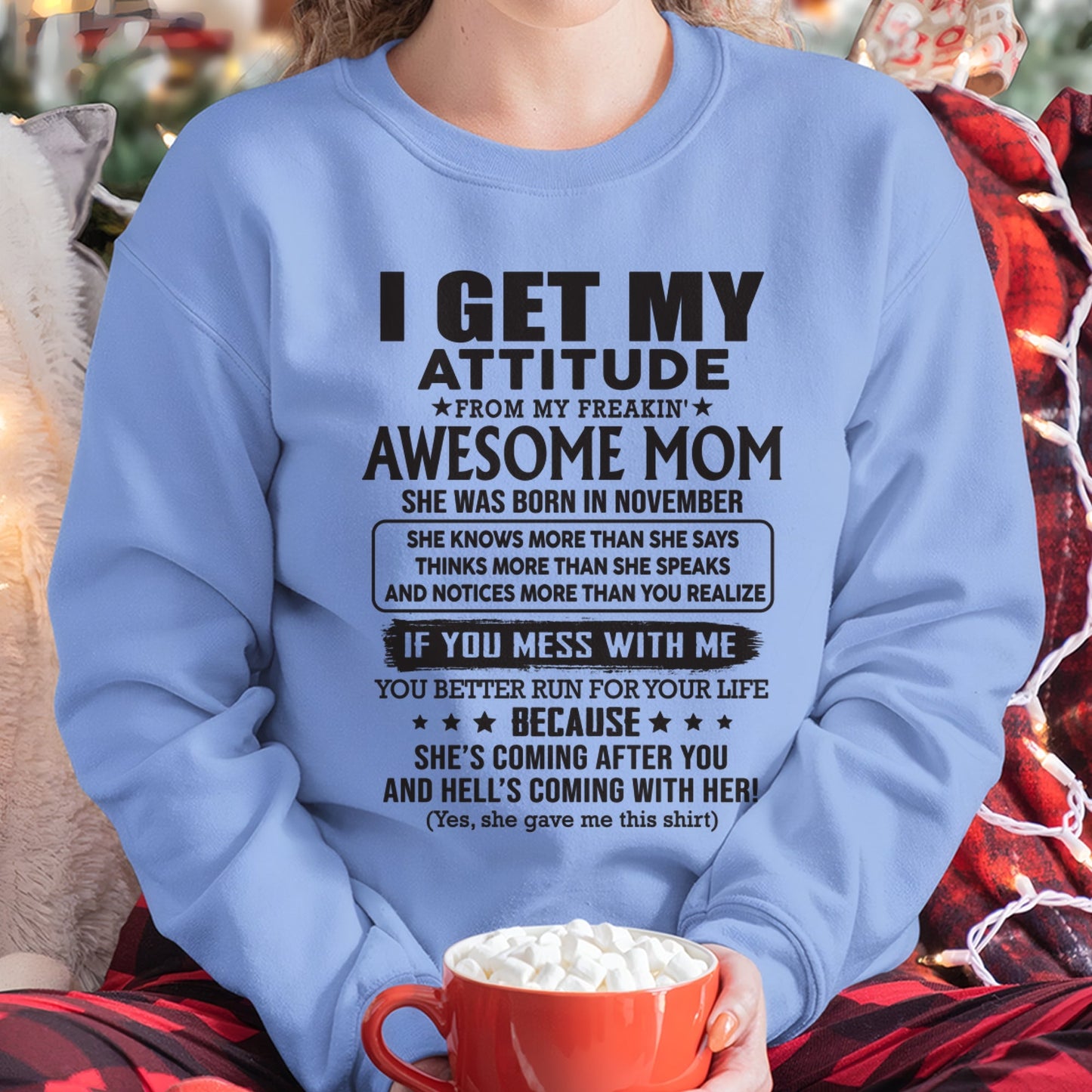NOVEMBER - I GET MY ATTITUDE FROM AWESOME MOM - to my Daughter from Mom - LUNA11 (SKU08-17-11)