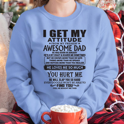 January - I GET MY ATTITUDE FROM MY FREAKIN' AWESOME DAD - Gift for Son and Daughter From Dad - LUNA01 (SKU-TDD-01)
