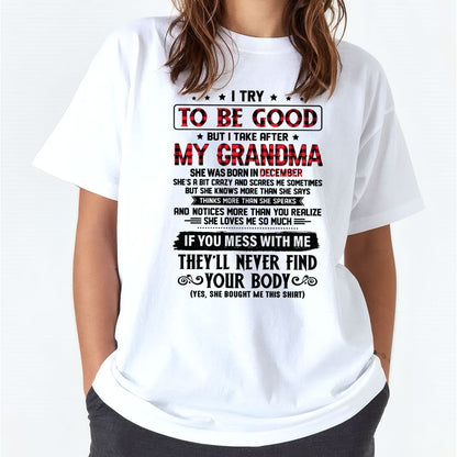 I TRY TO BE GOOD BUT I TAKE AFTER MY GRANDMA - From grandma for granddaughter - LUNA12 (SKU07-102-12)