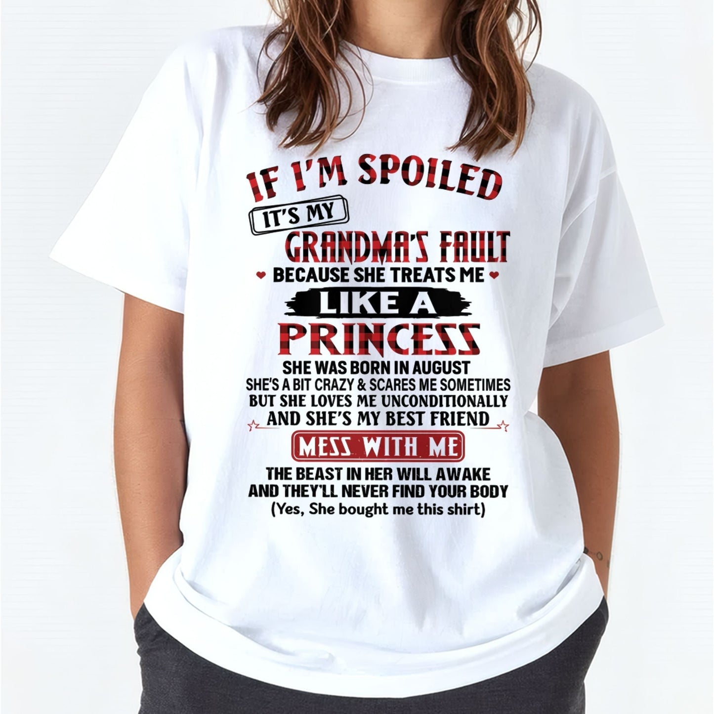 IF I'M SPOILED IT'S MY GRANDMA'S FAULT ♥ BECAUSE SHE TREATS ME ♥ LIKE A PRINCESS - From Grandma for granddaughter - LUNA08 (SKU07-92-08)