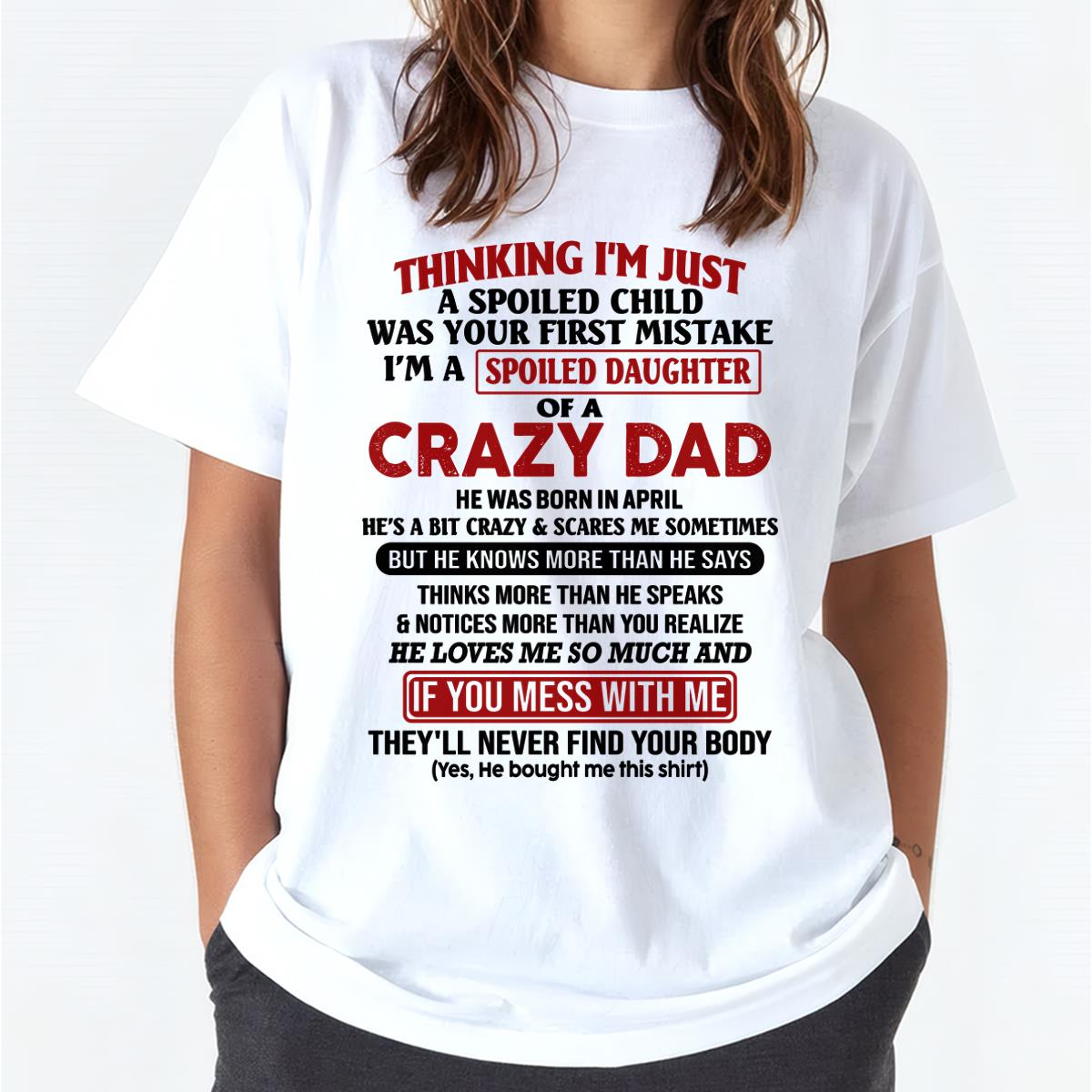 I Am Spoiled Daughter Of A Crazy Dad - Gift for Daughter From Dad - LUNA04 (SKU-TDD-SPOILED-04)