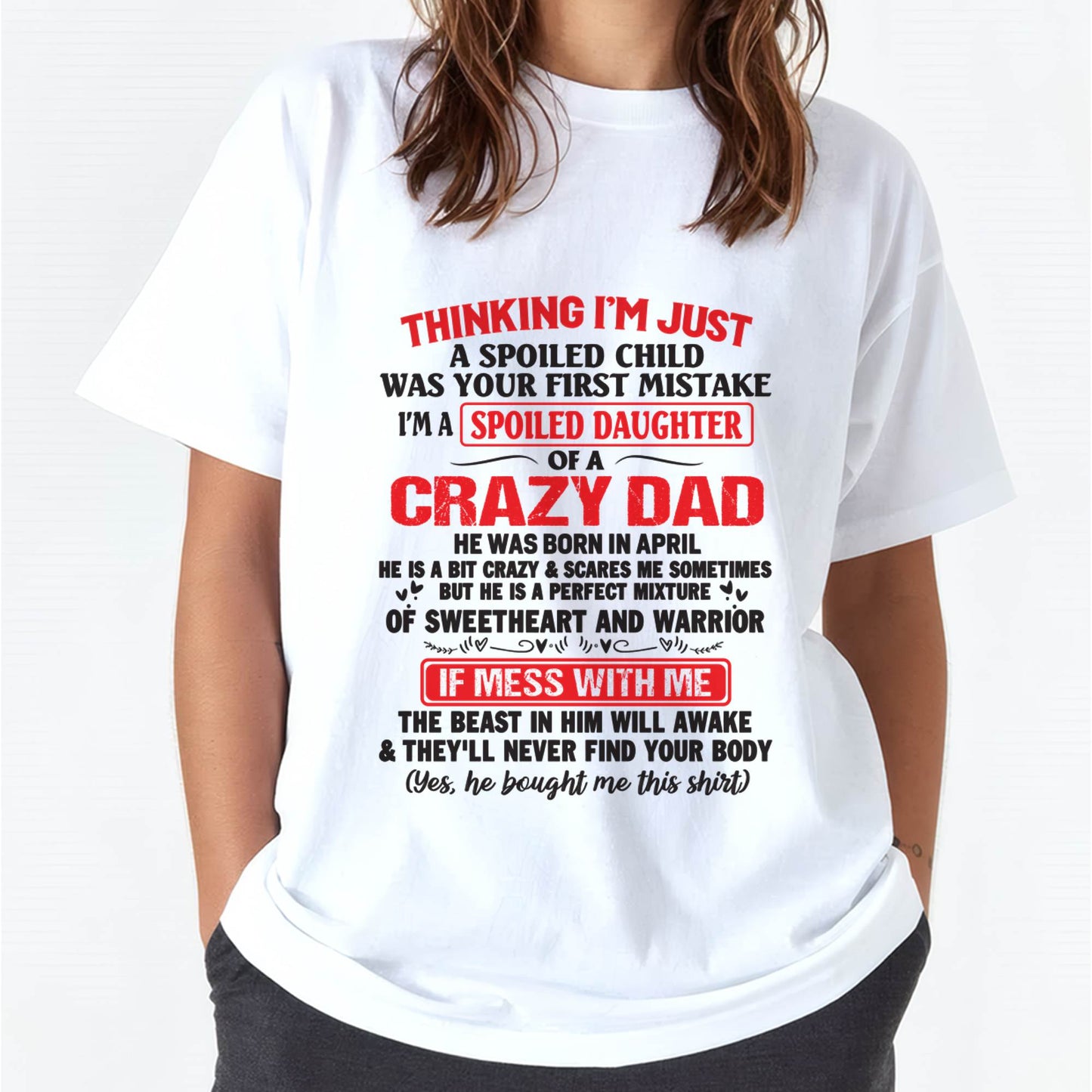 I AM A SPOILED CHILD WAS YOUR FIRST MISTAKE - FROM DAD - LUNA04