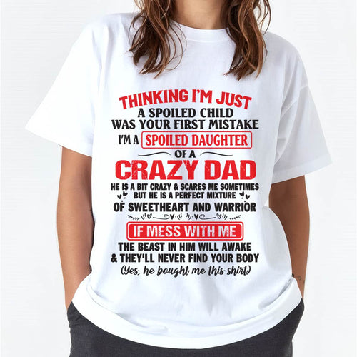 I AM A SPOILED CHILD WAS YOUR FIRST MISTAKE - FROM DAD - LUNA00