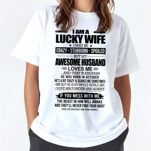 I AM A LUCKY WIFE I MAY BE CRAZY - STUBBORN - SPOILED T-Shirt – Birthday Gift From October Husband / Man - LUNA10 (SKU12-297-10)