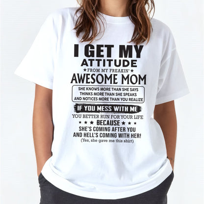 I GET MY ATTITUDE FROM AWESOME MOM - to my Daughter from Mom - LUNA00 (SKU08-17-00)