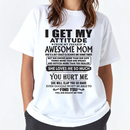 Thanks Mom - I GET MY ATTITUDE FROM MY FREAKIN' AWESOME MOM - Gift for Son and Daughter From Mom - LUNA00 (SKU-TMD-00)