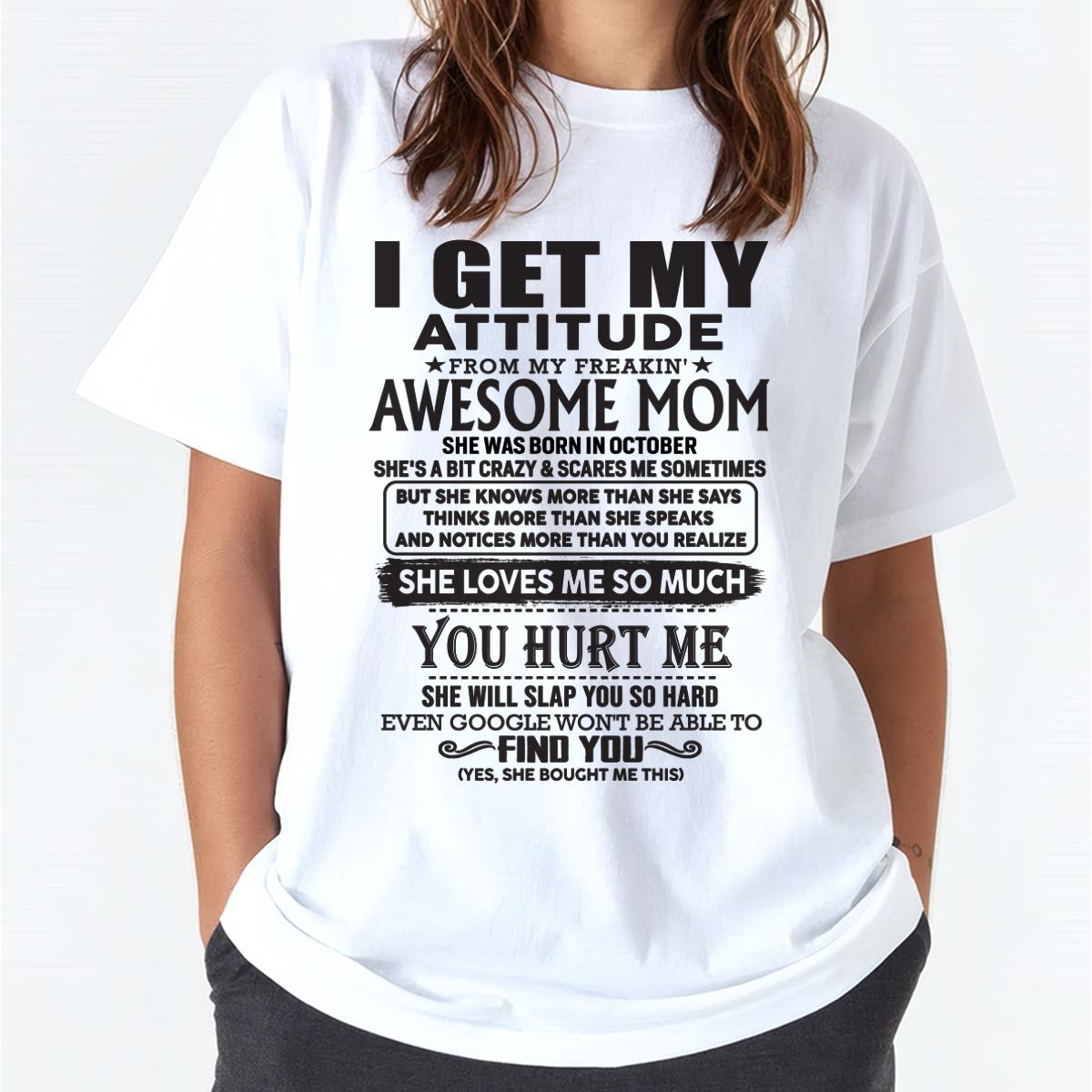 October - Thanks Mom - I GET MY ATTITUDE FROM MY FREAKIN' AWESOME MOM - Gift for Son and Daughter From Mom - LUNA10 October (SKU-TMD-10)
