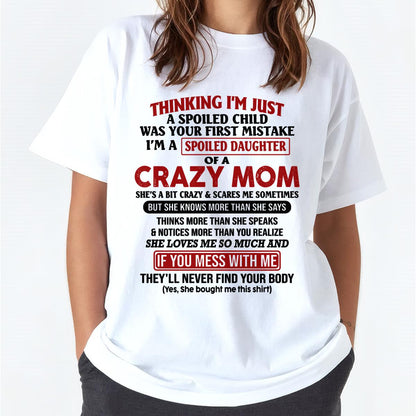 I Am Spoiled Daughter Of A Crazy Mom - Gift for Daughter From Mom - LUNA00 (SKU-TMD-SPOILED-00)