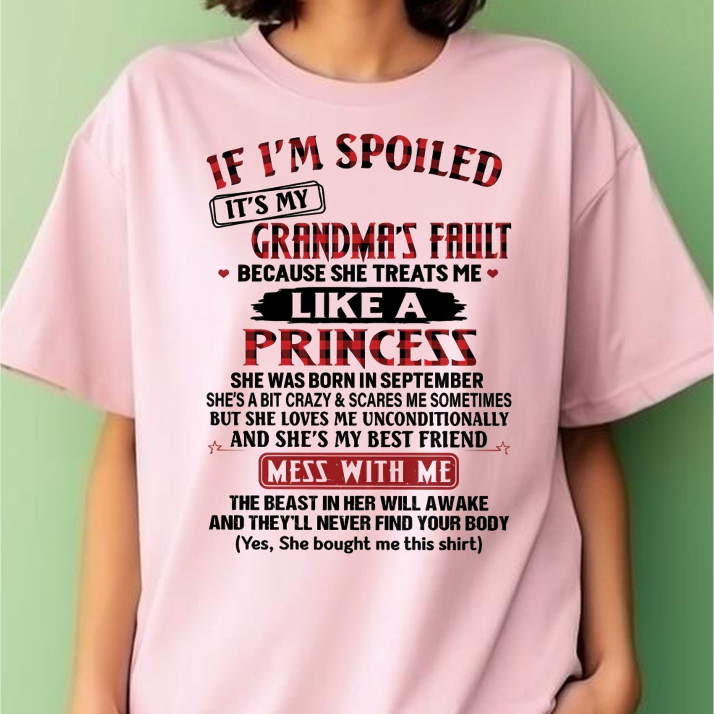 IF I'M SPOILED IT'S MY GRANDMA'S FAULT ♥ BECAUSE SHE TREATS ME ♥ LIKE A PRINCESS - From Grandma for granddaughter - LUNA09 (SKU07-92-09)
