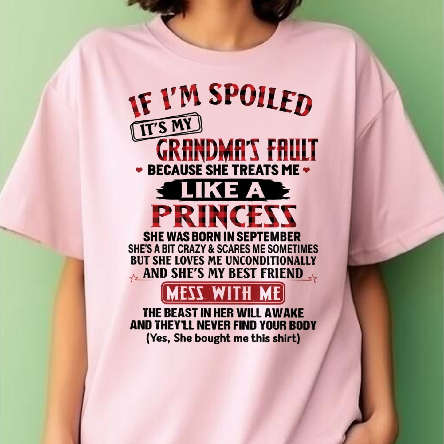 IF I'M SPOILED IT'S MY GRANDMA'S FAULT ♥ BECAUSE SHE TREATS ME ♥ LIKE A PRINCESS - From Grandma for granddaughter - LUNA09 (SKU07-92-09)