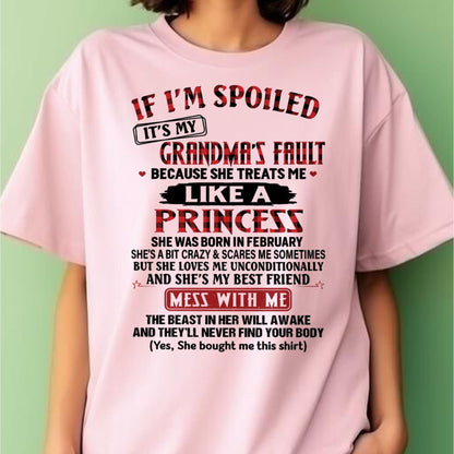 IF I'M SPOILED IT'S MY GRANDMA'S FAULT ♥ BECAUSE SHE TREATS ME ♥ LIKE A PRINCESS - From Grandma for granddaughter - NINA02 (SKU07-92-02)