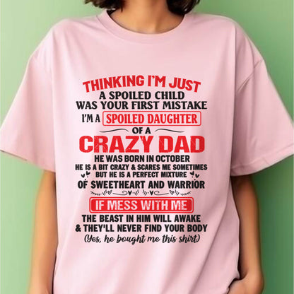 I AM A SPOILED CHILD WAS YOUR FIRST MISTAKE - FROM DAD - LUNA10