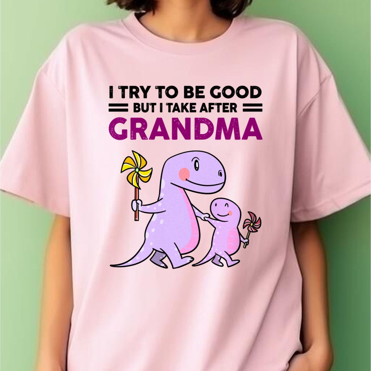 TRY TO BE GOOD BUT I TAKE AFTER GRANDMA- For granddaughter T shirt LUNA00 (SKU07-87)