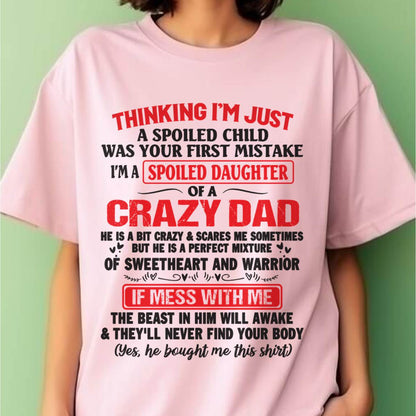 I AM A SPOILED CHILD WAS YOUR FIRST MISTAKE - FROM DAD - LUNA00