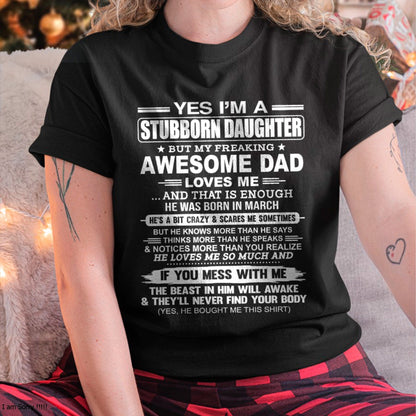 Yes I’m A Stubborn Daughter T-Shirt – Birthday Gift From March Dad / Man - LUNA03 (SKU11-34-03)
