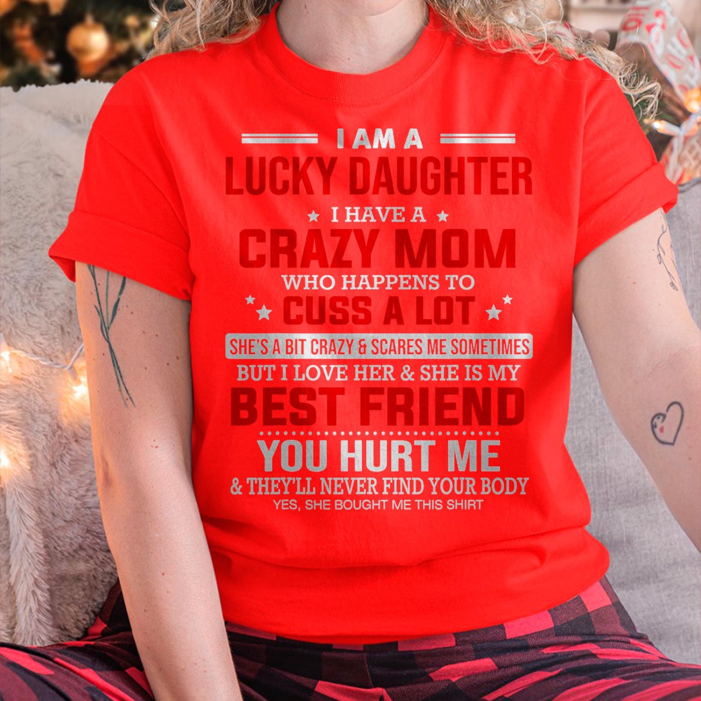 I Am a Lucky Daughter I Have a Crazy Mom - Gift for Daughter From Mom - LUNA00