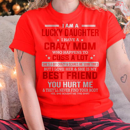 I Am a Lucky Daughter I Have a Crazy Mom - Gift for Daughter From Mom - LUNA00
