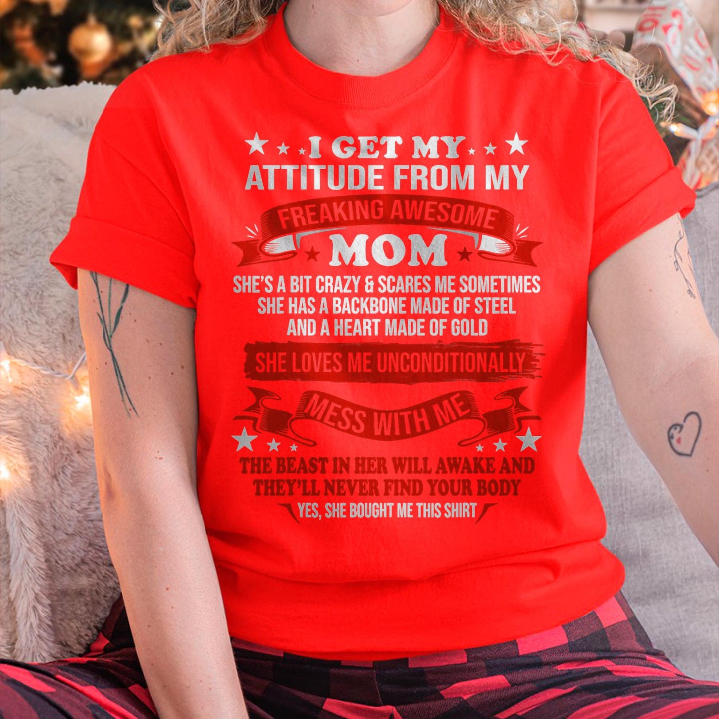 I Get My Attitude From My Freaking Awesome Mom - Gift for Daughter From Mom - LUNA00