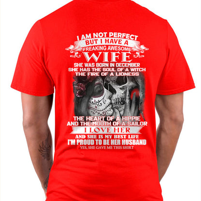 December - I Am Not Perfect But I Have A Freaking Awesome Wife - Gift For Husband From Wife - LUNA12 (SKU06-31-12)