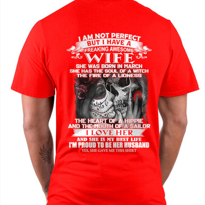 March - I Am Not Perfect But I Have A Freaking Awesome Wife - Gift For Husband From Wife - LUNA03 (SKU06-31-03)
