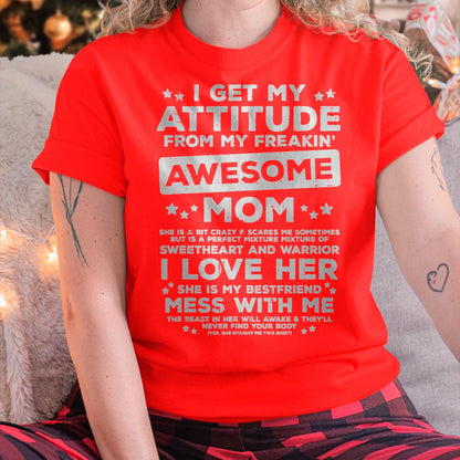 Got My Attitude From Awesome Mom Mothers Day Daughter Son T-Shirt - Gift for Daughter and Son From Mom - LUNA00