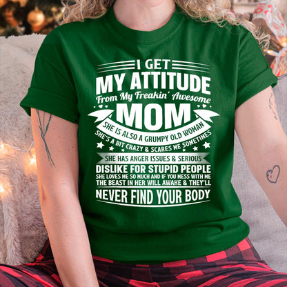 I Get My Attitude From My Freaking Awesome Mom - Gift for Daughter From Mom - LUNA00