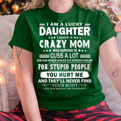 I Am a Lucky Daughter I Have a Crazy Mom - Gift for Daughter From Mom - LUNA00