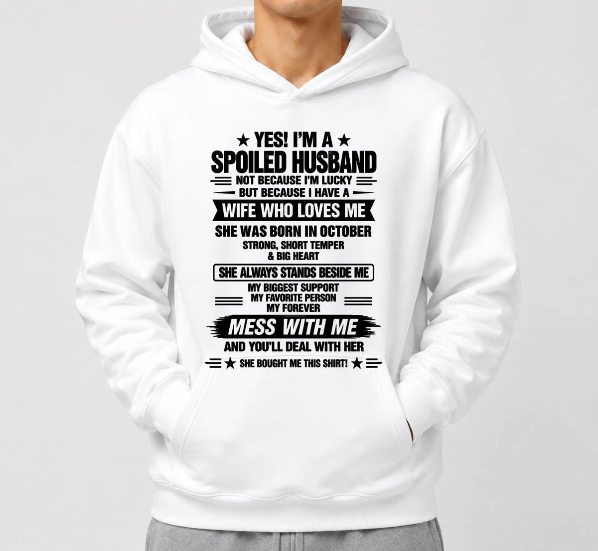 OCTOBER - YES! I’M A SPOILED HUSBAND BECAUSE I HAVE A WIFE WHO LOVES ME - SHIRT FROM WIFE TO HUSBAND - LUNA10 (SKU2609-139-10)