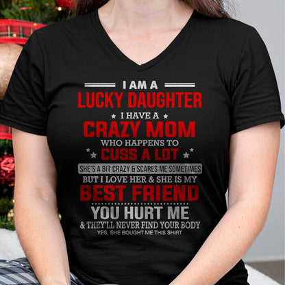 I Am a Lucky Daughter I Have a Crazy Mom - Gift for Daughter From Mom - LUNA00
