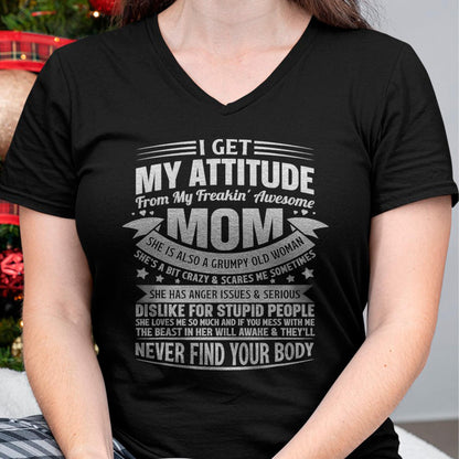 I Get My Attitude From My Freaking Awesome Mom - Gift for Daughter From Mom - LUNA00