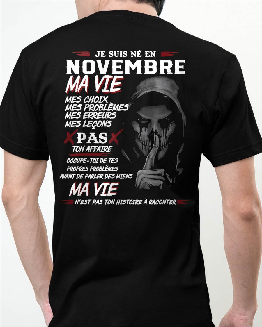 Je Suis Né en Novembre – Ma Vie, Mes Choix – T-Shirt Homme Fort Caractère - LUNA11 (SKU12-269-11)
