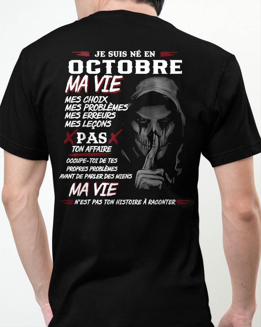 Je Suis Né en Octobre – Ma Vie, Mes Choix – T-Shirt Homme Fort Caractère - LUNA10 (SKU12-269-10)