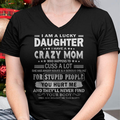 I Am a Lucky Daughter I Have a Crazy Mom - Gift for Daughter From Mom - LUNA00