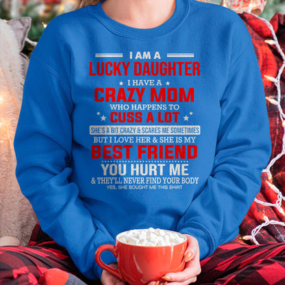 I Am a Lucky Daughter I Have a Crazy Mom - Gift for Daughter From Mom - LUNA00
