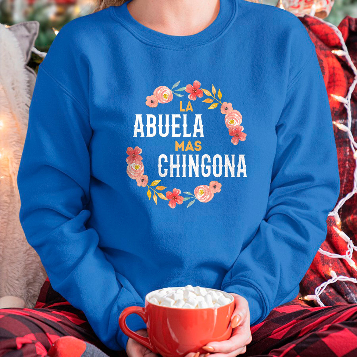 Best Grandma Shirt, Proud Grandma Unisex T-Shirt/Hoodie/Sweatshirt HLT00 - La Abuela Mas Chingona Spanish Grandma Floral Arch T-Shirt