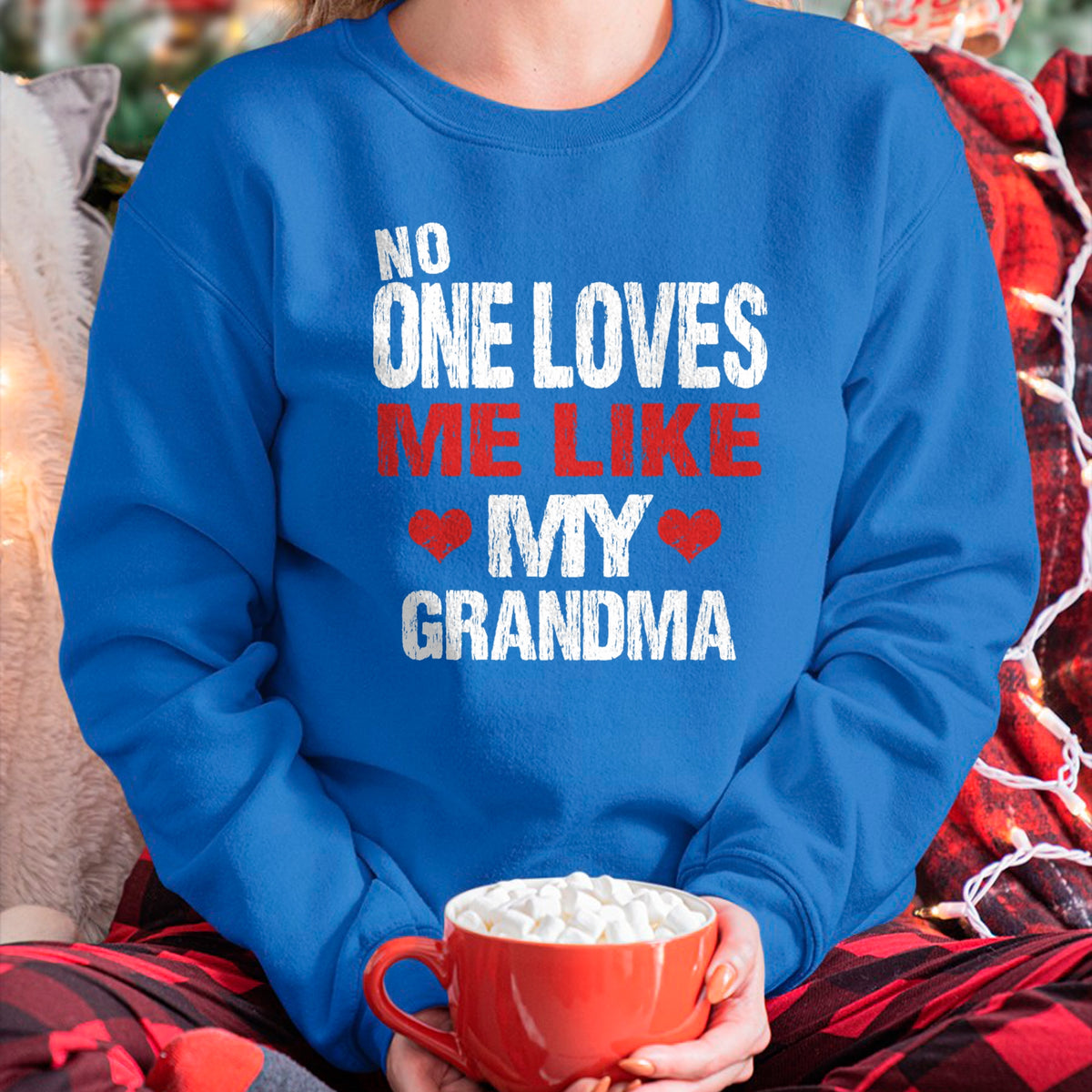 Best Grandma Shirt, Proud Grandma Unisex T-Shirt/Hoodie/Sweatshirt HLT00 - No One Loves Me Like My Grandma (Grandmother Shirt) T-Shirt