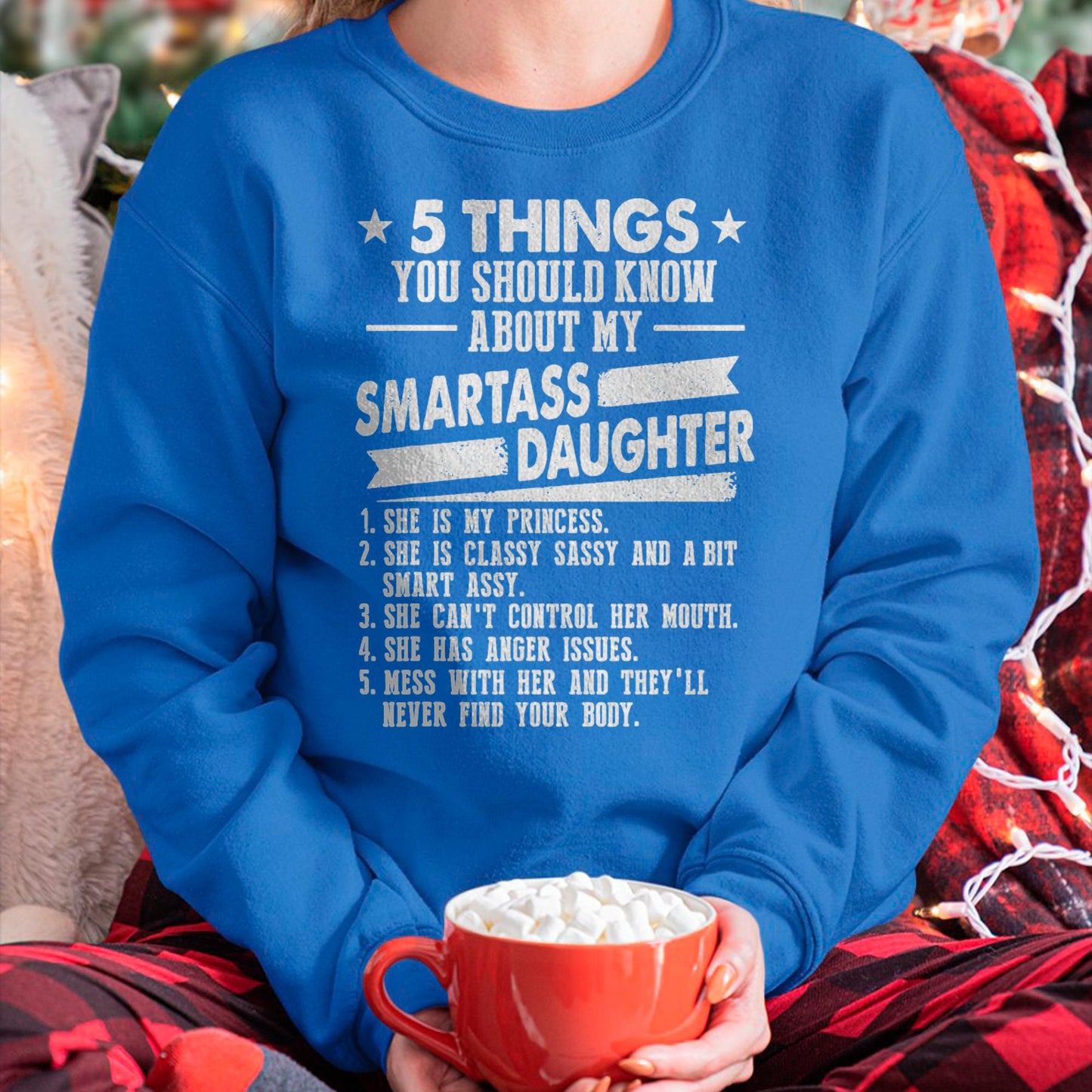 5 Things You Should Know About My Smartass Daughter - Gift for Daughter from Mom - LUNA00