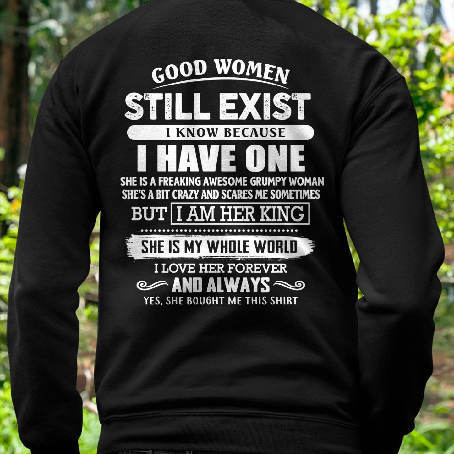 GOOD WOMEN STILL EXIST - PERFECT GIFT FROM WIFE, GIRLFRIEND - LUNA00 (SKU12-306-00)