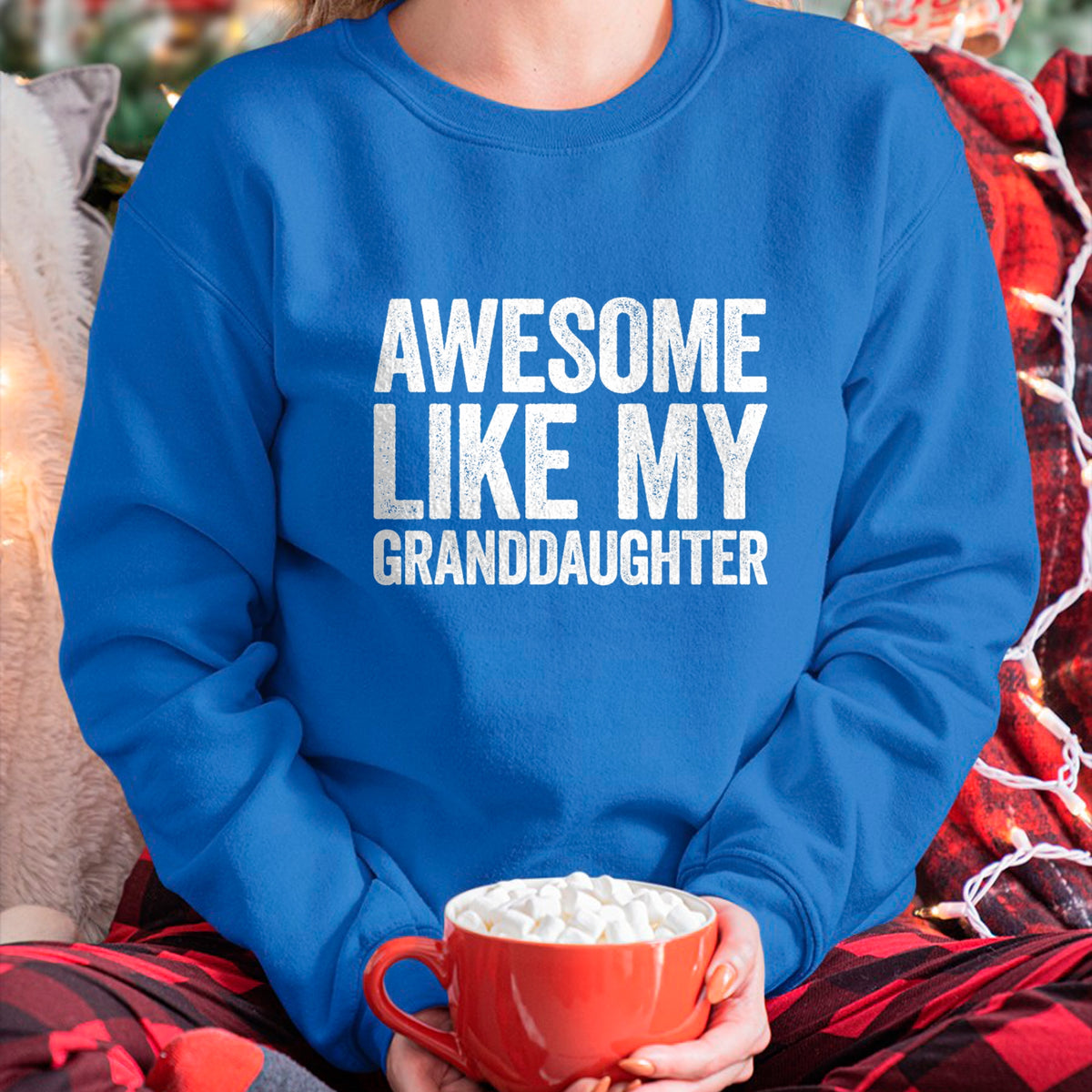 Best Grandma Shirt, Proud Grandma Unisex T-Shirt/Hoodie/Sweatshirt HLT00 - Awesome Like My Granddaughter T-Shirt Parents Day Shirt T-Shirt