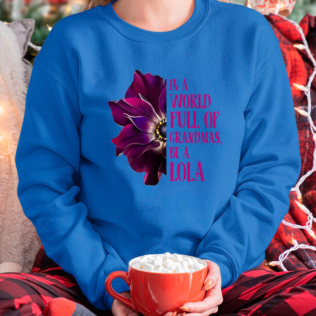 Best Grandma Shirt, Proud Grandma Unisex T-Shirt/Hoodie/Sweatshirt HLT00 - Anemone World Full Of Grandmas Be LOLA Grandmas Gifts T-Shirt