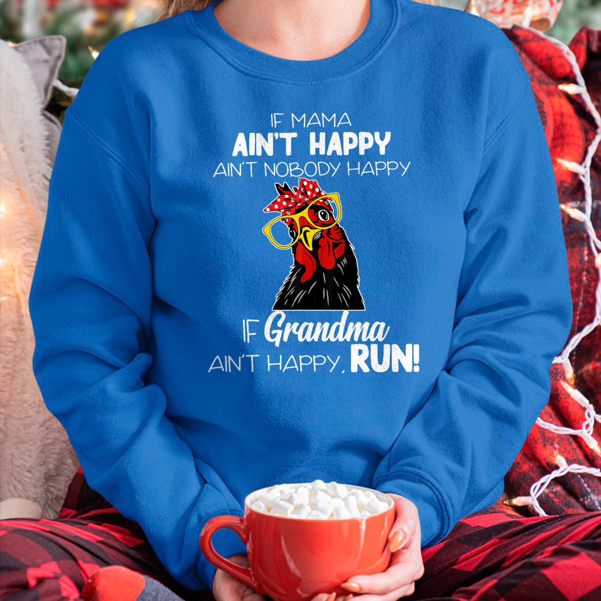 Best Grandma Shirt, Proud Grandma Unisex T-Shirt/Hoodie/Sweatshirt HLT00 - If Mama Ain't Happy Ain't Nobody Happy If Grandma Ain't T-Shirt
