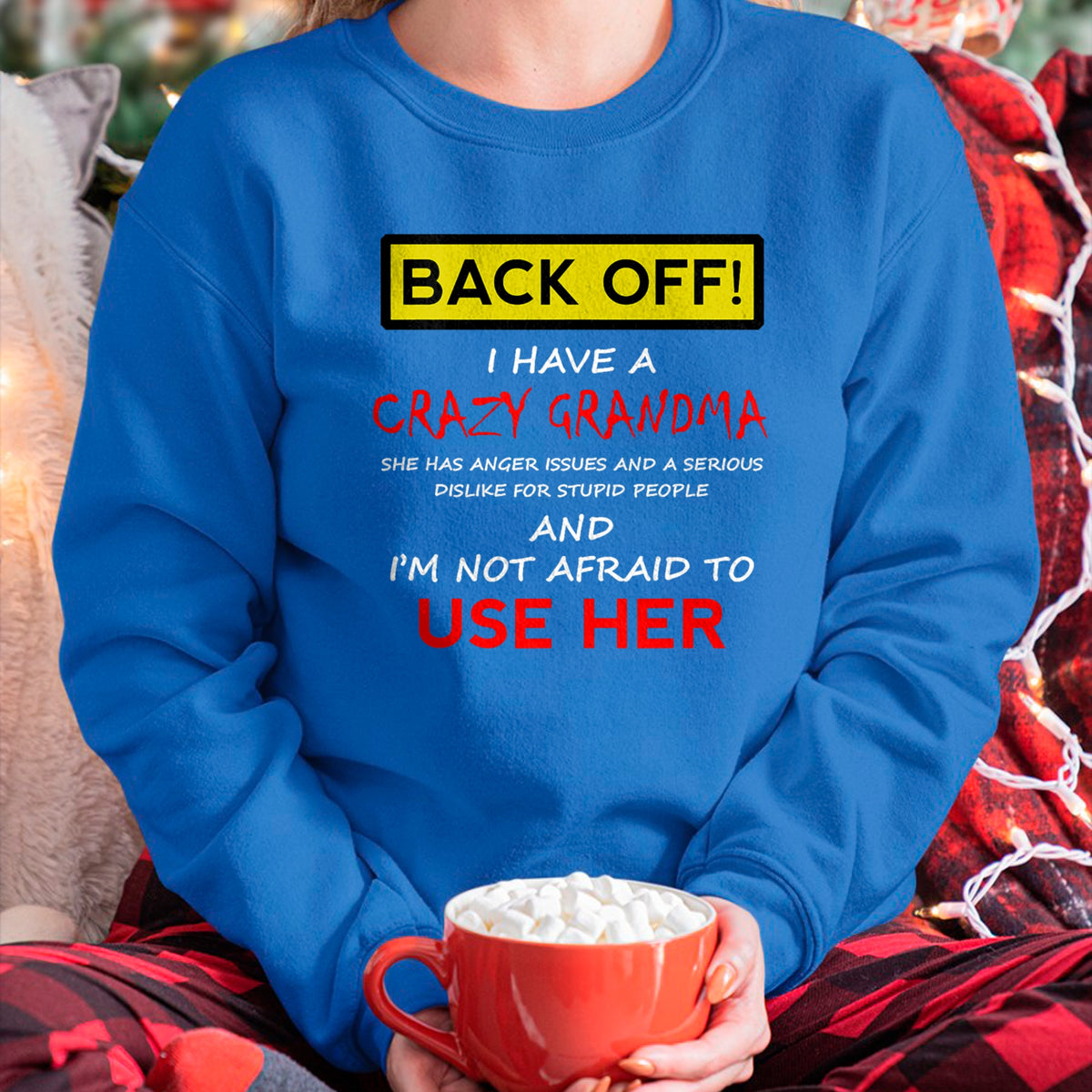 Best Grandma Shirt, Proud Grandma Unisex T-Shirt/Hoodie/Sweatshirt HLT00 - Back Off Crazy Grandma Grandson Granddaughter Funny Gifts T-Shirt