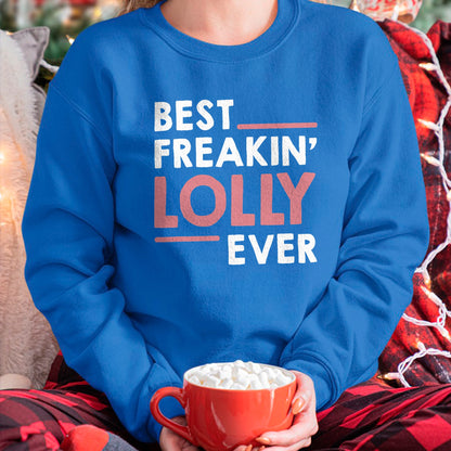 Best Grandma Shirt, Proud Grandma Unisex T-Shirt/Hoodie/Sweatshirt HLT00 - Lolly Shirts for Women Grandma Cute Best Freakin' Lolly Ever T-Shirt