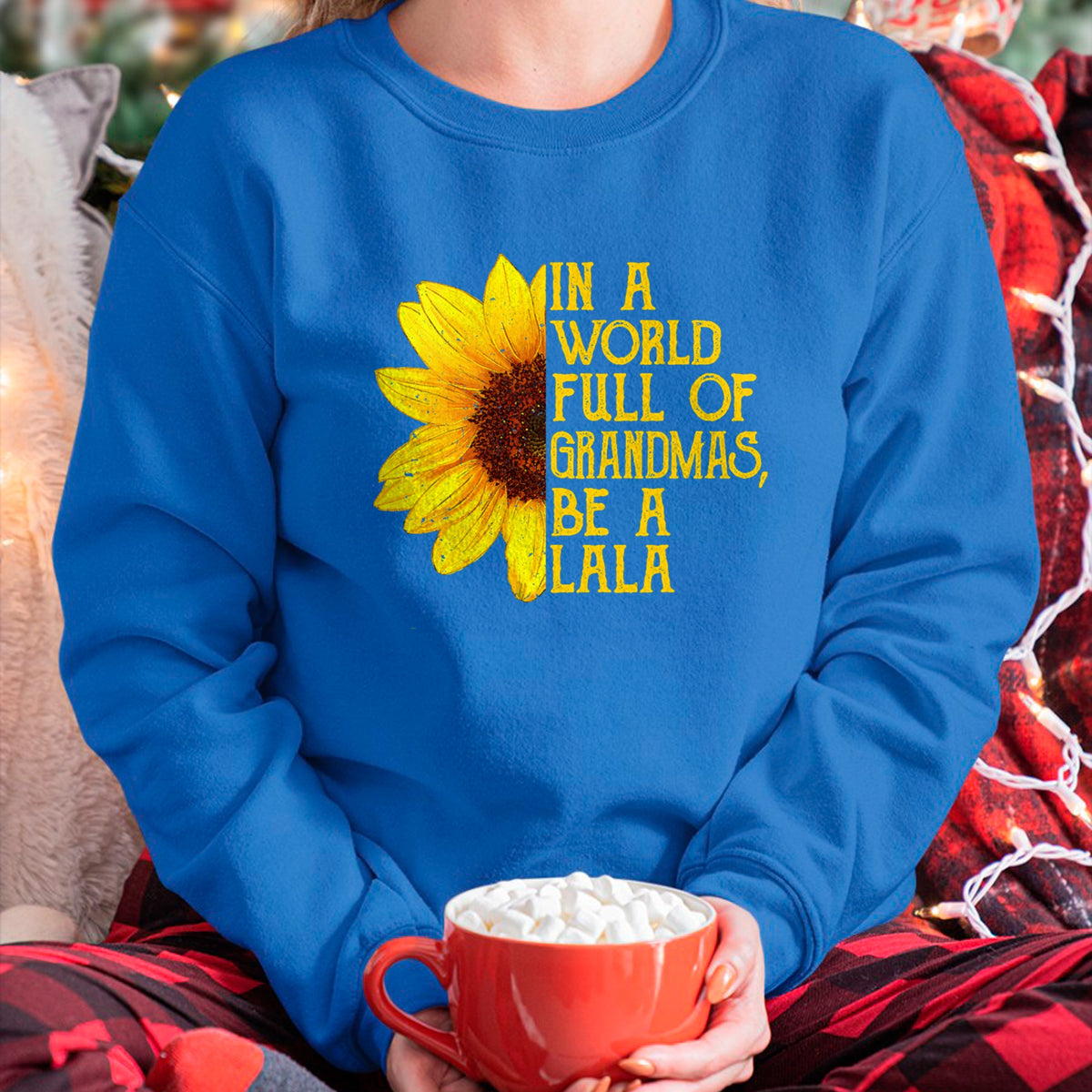 Best Grandma Shirt, Proud Grandma Unisex T-Shirt/Hoodie/Sweatshirt HLT00 - In A World Full Of Grandmas Be A Lala Apparel, Funny Grandma T-Shirt