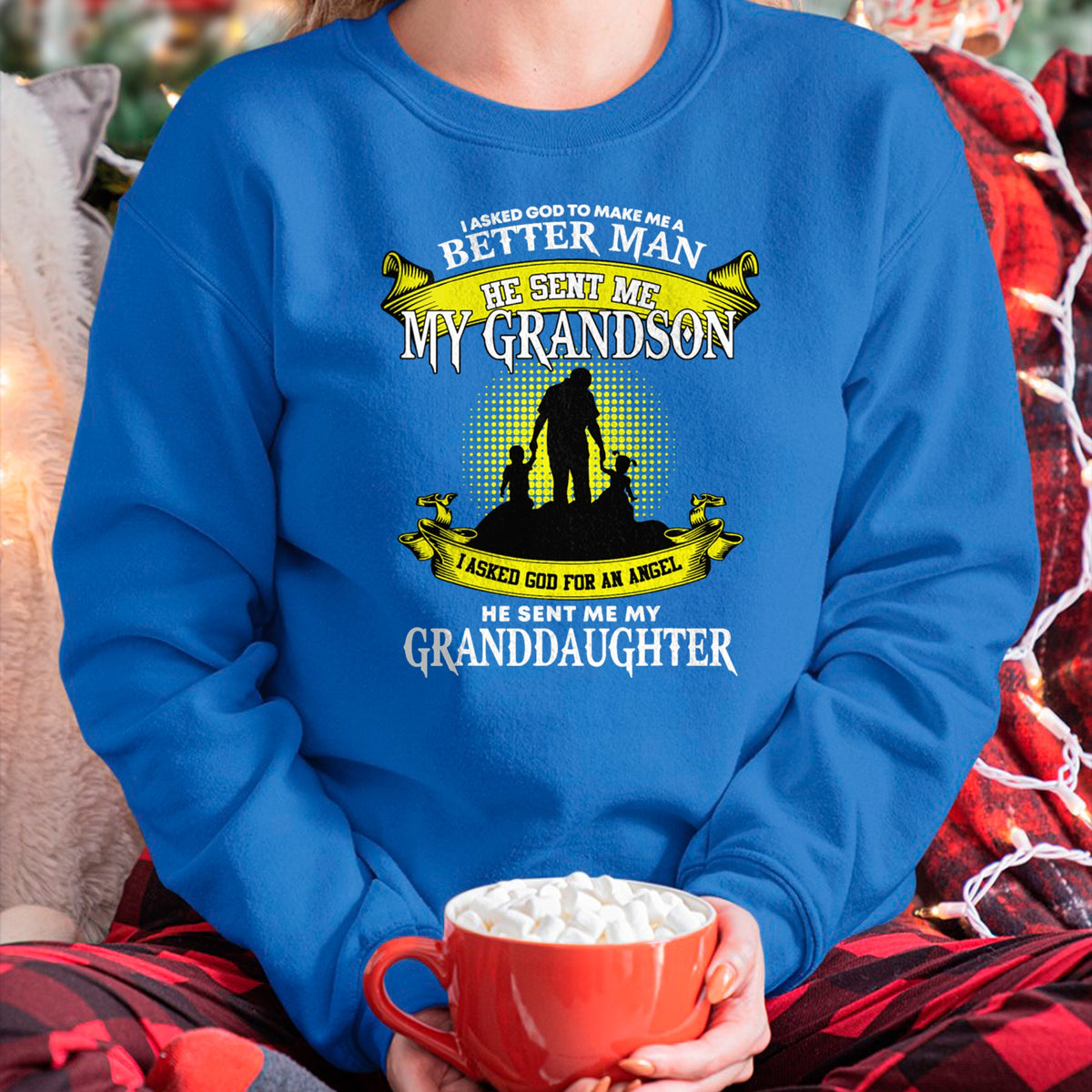 Best Grandma Shirt, Proud Grandma Unisex T-Shirt/Hoodie/Sweatshirt HLT00 - I Asked God To Make Me A Better Man He Sent Me My Grandson T-Shirt