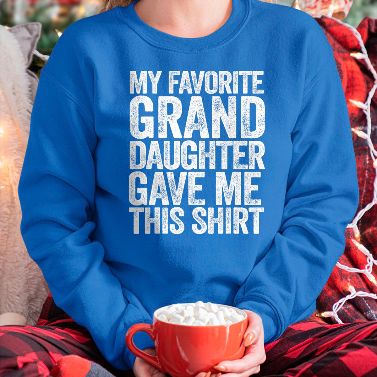 Best Grandma Shirt, Proud Grandma Unisex T-Shirt/Hoodie/Sweatshirt HLT00 - My Favorite Granddaughter Gave Me This Shirt T-Shirt T-Shirt